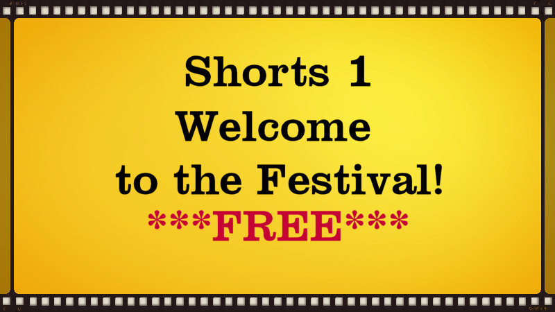 Shorts 1 - Welcome to the Festival **FREE**