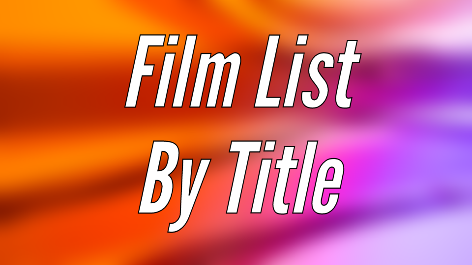 Film List by Title
